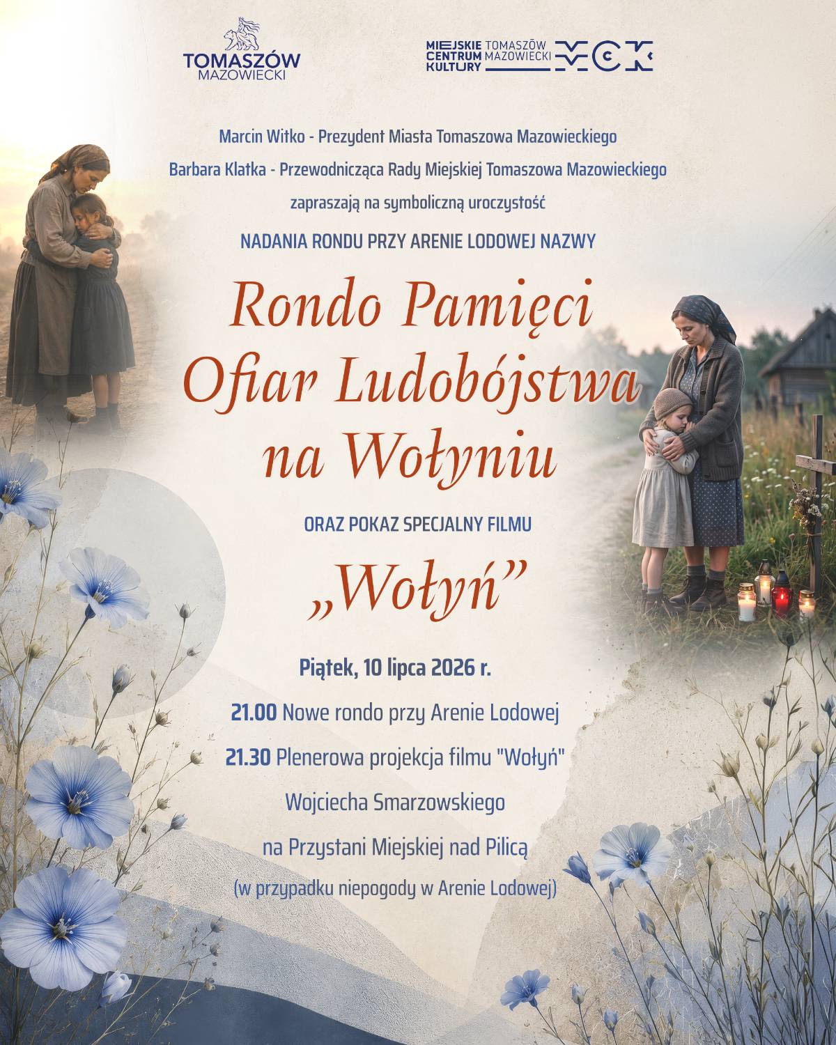 Na zdjęciu plakat z zaproszeniem na symboliczna uroczystość nadania nazwy „Ronda Pamięci Ofiar Ludobójstwa na Wołyniu”. Na plakacie matka z córka w strojach z epoki II wojny światowej na Wołyniu oraz niebieskie kwiaty chabry