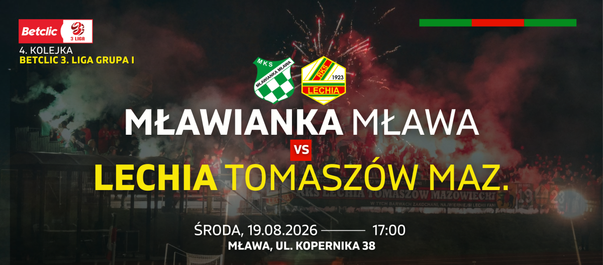 Baner zapowiadający mecz piłkarzy Lechii Tomaszów Mazowiecki z Mławianka Mława. Na banerze loga klubowe i w tle zdjęcie trybun z kibicami, nad którymi rozbłyskują flary