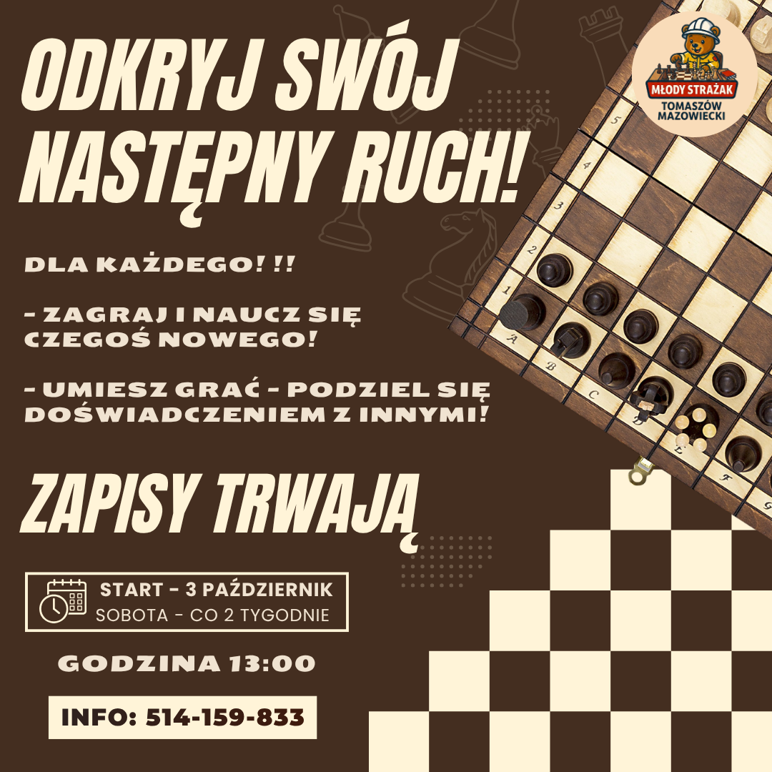 Grafika z brązowym tłem z kremowymi napisami informującymi o zapisach do Klubu Szachowego. Po prawej stronie motyw szachownicy, szachy, logo Młody Strażak (miś strażak). Na plakacie informacje: zapisy trwają, 3 pażdziernika, sobota, co 2 tygodnie,13.00.