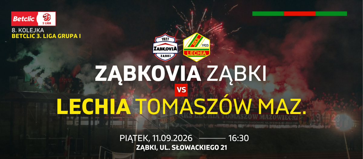 Plakat meczowy.  W centralnej części herby klubów: Ząbkovia Ząbki i Lechia Tomaszów Maz. NIżej nazwy drużyn i informacje dot. wydarzenia: piątek, 11.09.2026, 16.30, Ząbki ul. Słowackiego 21. W tle motyw pirotechniki stadionowej.