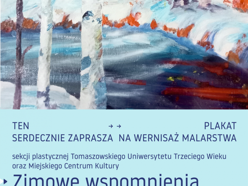 Na zdjęciu plakat wystawy malarstwa w Miejskim Centrum Kultury Browarna. Na plakacie obraz brzóz w zimie