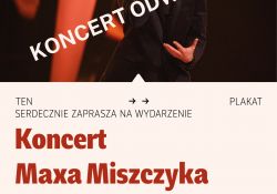 Plakat ze zdjęciem artysty- Maxem Miszczykiem informujący o odwołaniu koncertu z dnia 10 maja 2024 r.